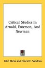 Critical Studies In Arnold Emerson And Newman