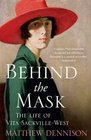 Behind the Mask The Life of Vita SackvilleWest