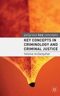 Key Concepts in Criminology and Criminal Justice