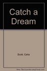 Catch a Dream