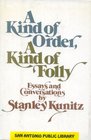 A Kind of Order a Kind of Folly Essays and Conversations