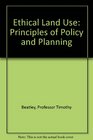 Ethical Land Use  Principles of Policy and Planning