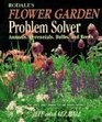 Rodale's Flower Garden Problem Solver Annuals Perennials Bulbs and Roses