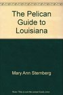 The Pelican guide to Louisiana
