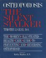 Osteoporosis the Silent Stalker A Woman's Illustrated Guide to the Prevention  Treatment of Osteoporosis