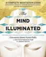 The Mind Illuminated A Complete Meditation Guide Integrating Buddhist Wisdom and Brain Science for Greater Mindfulness