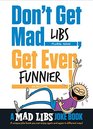 Don't Get Mad Libs Get Even Funnier A Mad Libs Joke Book