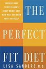 The Perfect Fit Diet  Combine What Science Knows About Weight Loss with What You Know About Yourself