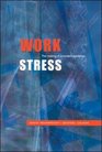 Work Stress The Making of a Modern Epidemic