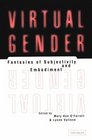 Virtual Gender  Fantasies of Subjectivity and Embodiment