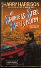 A Stainless Steel Rat Is Born (Stainless Steel Rat, Bk 6)