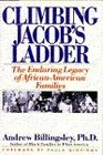 Climbing Jacob's Ladder The Enduring Legacy of AfricanAmerican Families