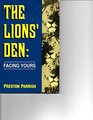 The lions' den Facing yours