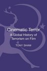 Cinematic Terror A Global History of Terrorism on Film