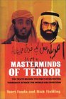 Masterminds of Terror The Truth Behind the Most Devastating Attack The World Has Ever Seen