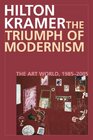 The Triumph of Modernism The Art World 19852005