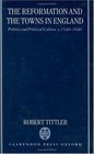 The Reformation and the Towns in England Politics and Political Culture C 15401640