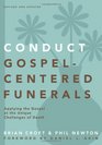 Conduct GospelCentered Funerals Applying the Gospel at the Unique Challenges of Death