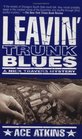 Leavin' Trunk Blues (Nick Travers, Bk 2)