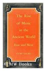 The Rise of Music in the Ancient World East and West
