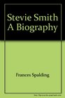 Stevie Smith A Biography