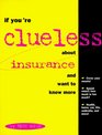 If You're Clueless About Insurance and Want to Know More (If You're Clueless)