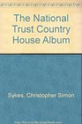 The National Trust Country House Album