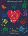 Love in the Palm of Your Hand : How to Use Palmistry for Successful Relationships