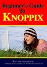 Beginner's Guide To Knoppix An Introduction To Linux That Runs From Cd