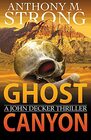 Ghost Canyon (The John Decker Supernatural Thriller Series)