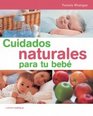 Cuidados naturales para tu bebe/ Natural Care For Your Baby