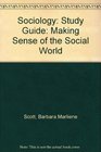 Sociology Study Guide Making Sense of the Social World