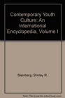 Contemporary Youth Culture An International Encyclopedia Volume I