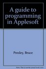 A guide to programming in Applesoft