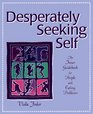 Desperately Seeking Self: An Inner Guidebook for People With Eating Problems
