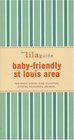 The lilaguide BabyFriendly Saint Louis New Parent Survival Guide to Shopping Activities Restaurants and more