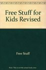 Free Stuff for Kids Revised