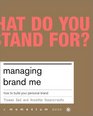 Managing Brand ME How to Build Your Personal Brand