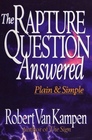 The Rapture Question Answered Plain and simple