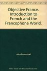 Objective France Introduction to French and the Francophone World