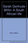Sarah Gertrude Millin A South African life