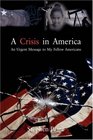 A Crisis in America An Urgent Message to My Fellow Americans