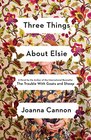 Three Things About Elsie A Novel