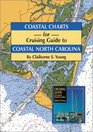 Coastal Charts for Cruising Guide to Coastal North Carolina