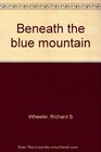 Beneath the blue mountain