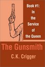 The Gunsmith Book 1 in the Service of the Queen