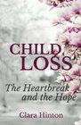 Child Loss The Heartbreak and the Hope