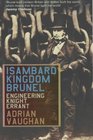 Isambard Kingdom Brunel Engineering Knight Errant