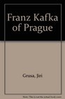 Franz Kafka of Prague