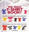 The Great TShirt Book Make Your Own Spectacular OneOfAKind Designs